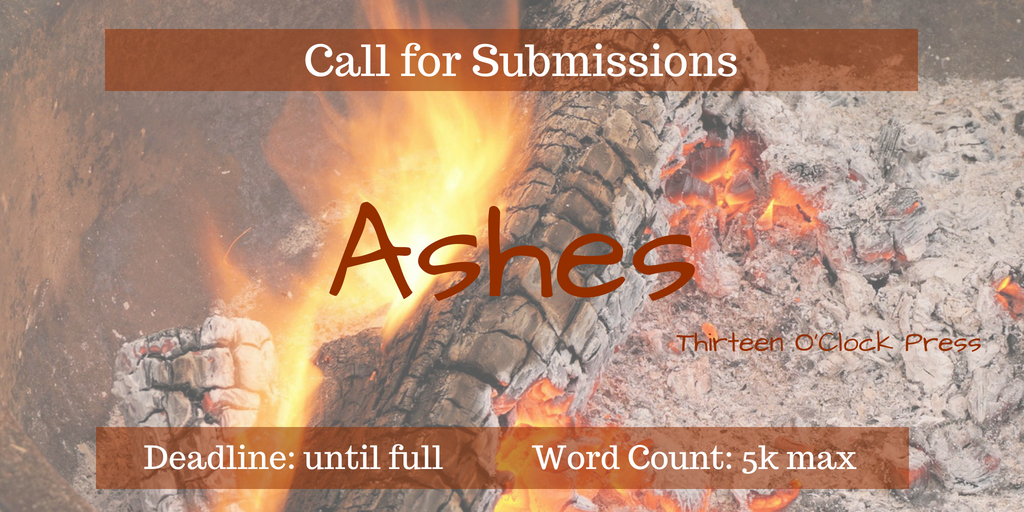 Thirteen O’Clock Press Call for Submissions: Ashes