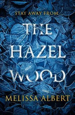 Book Review: The Hazel Wood by Melissa Albert
