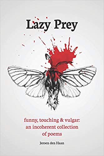Book Review: Lazy Prey: 120 funny, touching and vulgar poems by Jeroen Den Haan