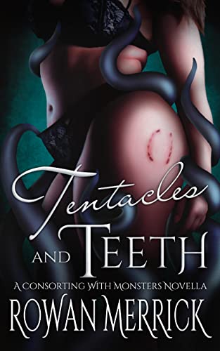 Book Review: Tentacles and Teeth (Consorting with Monsters #1) by Rowan Merrick