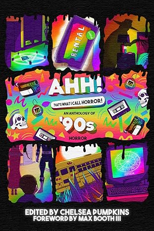 Book Review: AHH! That’s What I Call Horror: An Anthology of ’90s Horror (Various Authors)