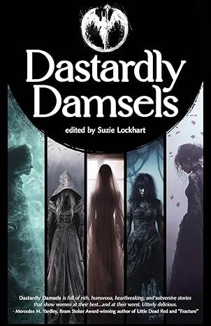 Book Review: Dastardly Damsels by Suzie Lockhart (editor)